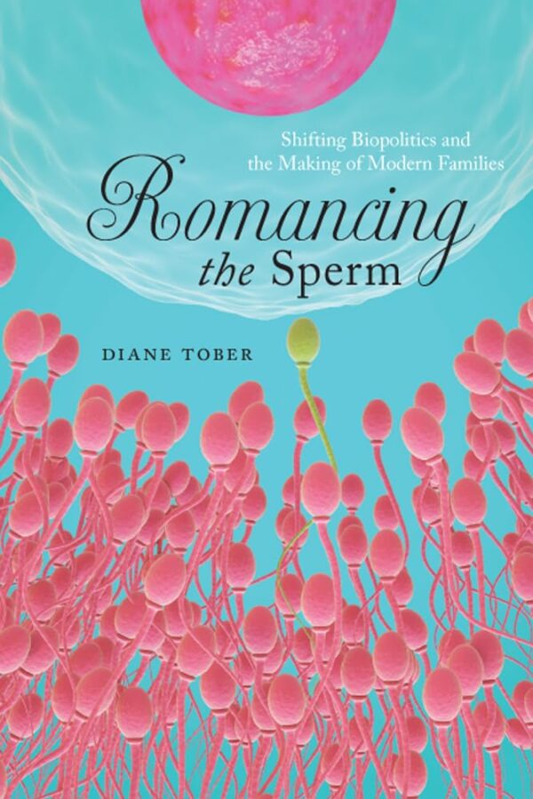 Romancing the Sperm by Diane Tober